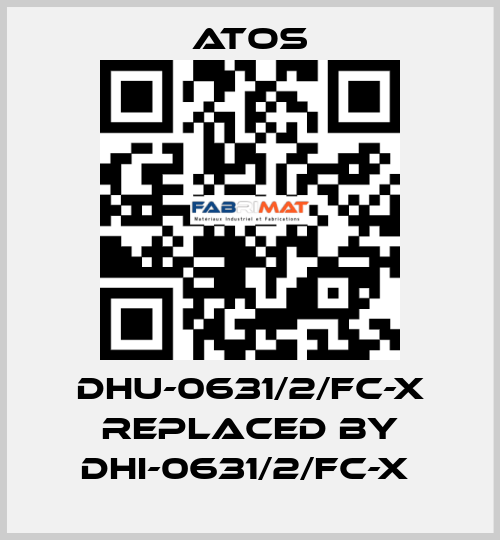 DHU-0631/2/FC-X REPLACED BY DHI-0631/2/FC-X  Atos