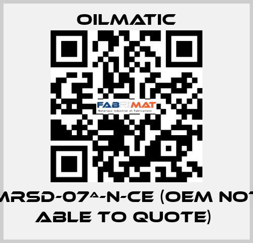 MRSD-07ª-N-CE (OEM not able to quote)  OILMATIC