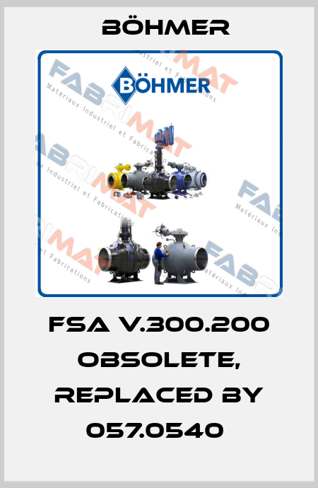 FSA V.300.200 obsolete, replaced by 057.0540  Böhmer
