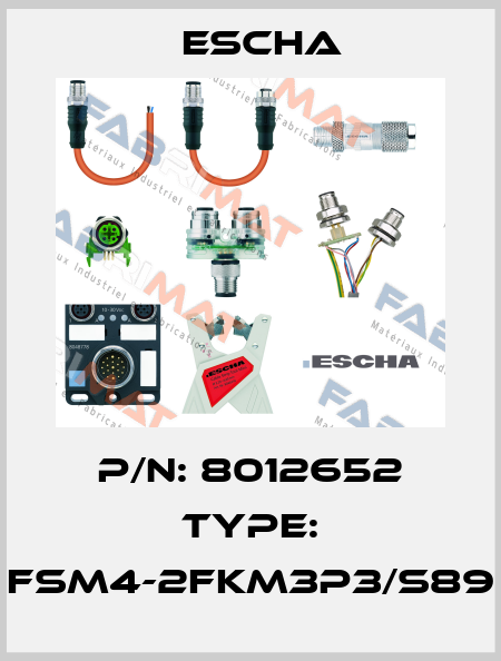 P/N: 8012652 Type: FSM4-2FKM3P3/S89 Escha