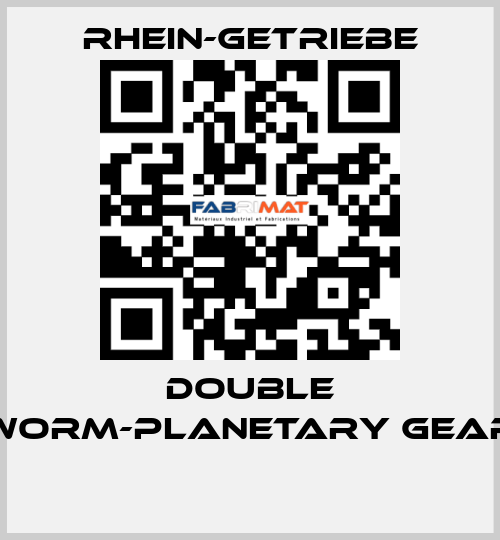 DOUBLE WORM-PLANETARY GEAR  Rhein-Getriebe