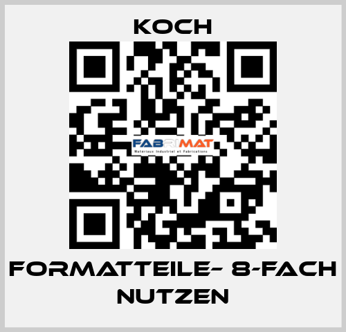 Formatteile– 8-FACH NUTZEN KOCH