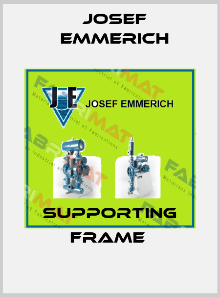 Supporting frame  Josef Emmerich