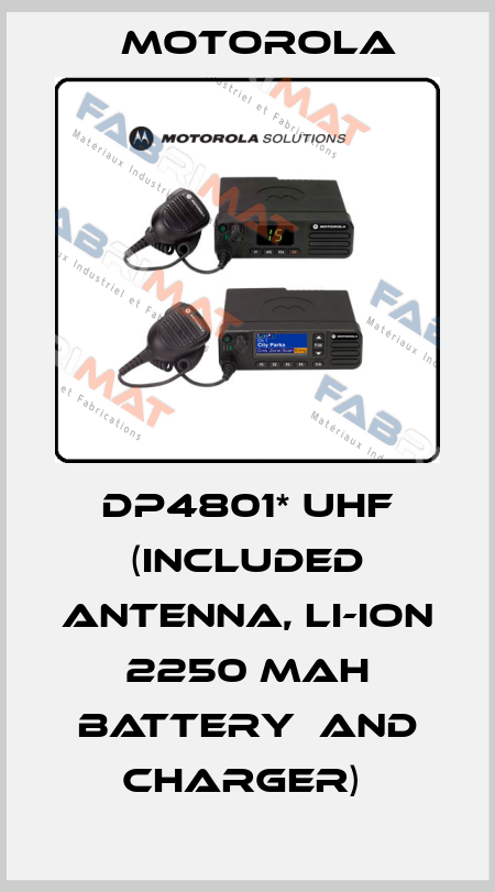 DP4801* UHF (INCLUDED ANTENNA, LI-ION 2250 MAH BATTERY  AND CHARGER)  Motorola