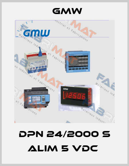 DPN 24/2000 S ALIM 5 VDC  GMW