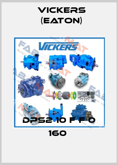 DPS2 10 F F 0 160  Vickers (Eaton)