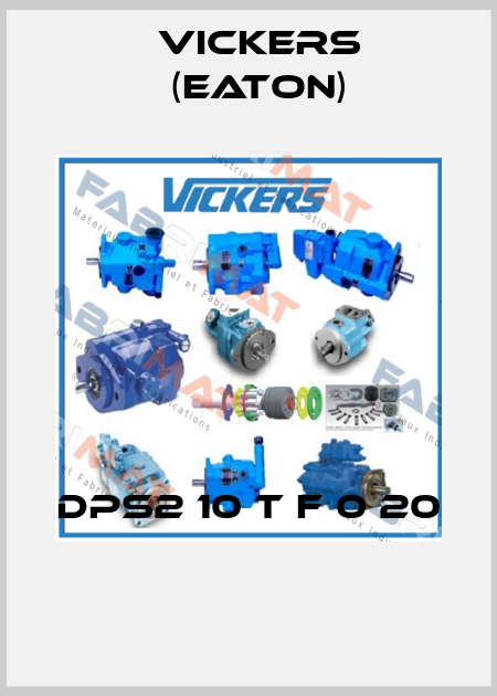 DPS2 10 T F 0 20  Vickers (Eaton)