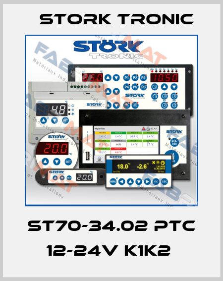 ST70-34.02 PTC 12-24V K1K2  Stork tronic
