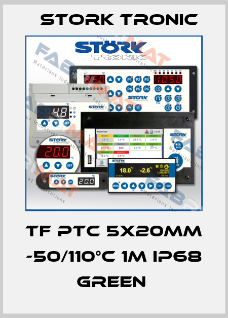 TF PTC 5x20mm -50/110°C 1m IP68 green  Stork tronic