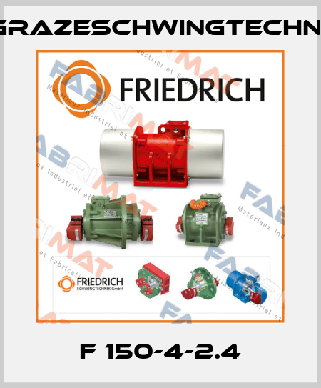 F 150-4-2.4 GrazeSchwingtechnik