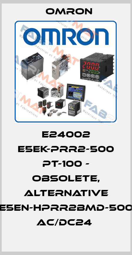 E24002 E5EK-PRR2-500 PT-100 - OBSOLETE, ALTERNATIVE E5EN-HPRR2BMD-500 AC/DC24  Omron