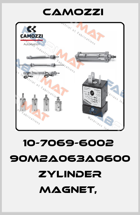 10-7069-6002  90M2A063A0600 ZYLINDER MAGNET,  Camozzi