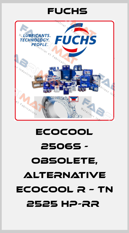 ECOCOOL 2506S - OBSOLETE, ALTERNATIVE ECOCOOL R – TN 2525 HP-RR  Fuchs