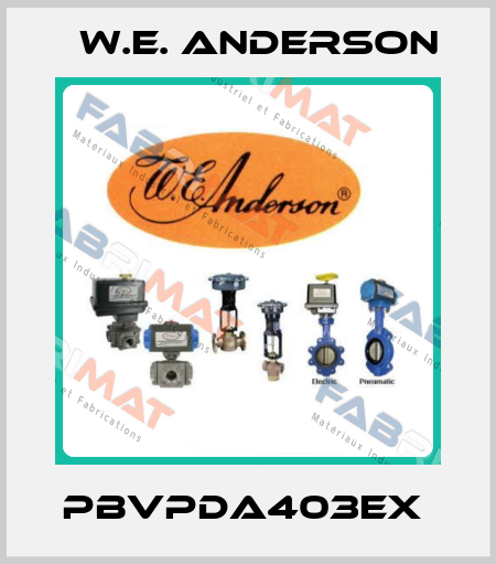 PBVPDA403EX  W.E. ANDERSON