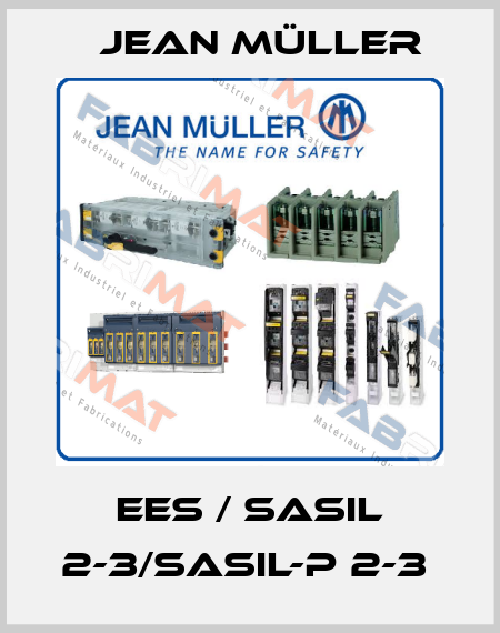 EES / SASIL 2-3/SASIL-P 2-3  Jean Müller
