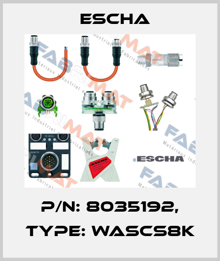 P/N: 8035192, Type: WASCS8K Escha