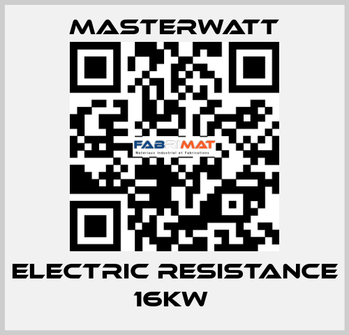 ELECTRIC RESISTANCE 16KW  Masterwatt