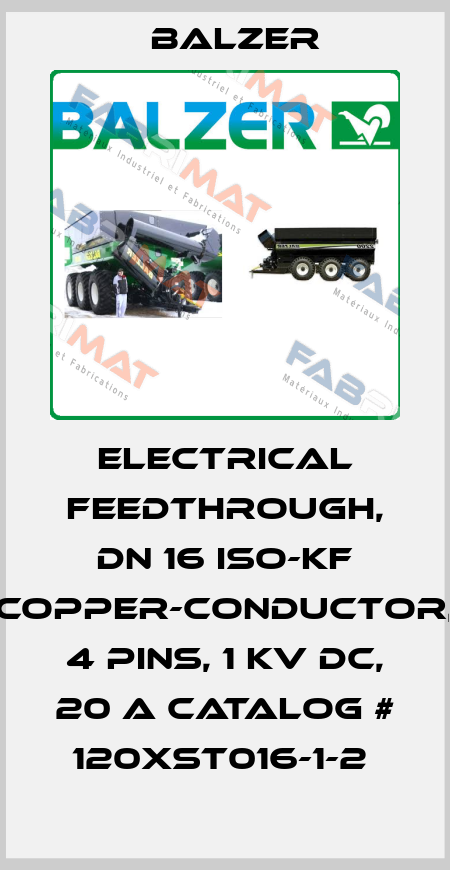 ELECTRICAL FEEDTHROUGH, DN 16 ISO-KF COPPER-CONDUCTOR, 4 PINS, 1 KV DC, 20 A CATALOG # 120XST016-1-2  Balzer