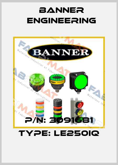P/N: 3091681 Type: LE250IQ Banner Engineering
