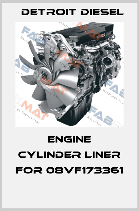 Engine cylinder liner for 08VF173361  Detroit Diesel