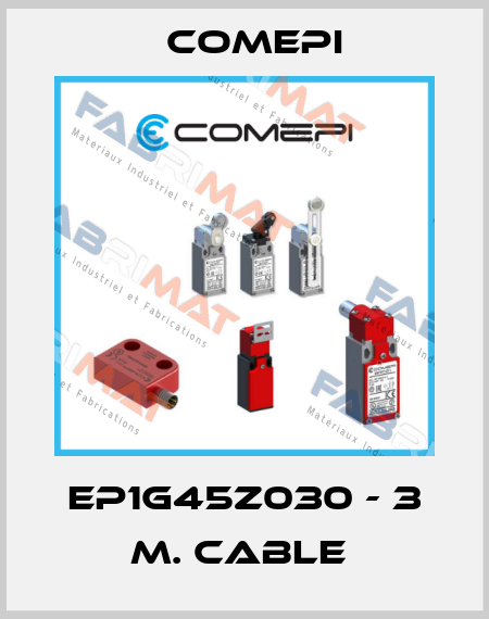 EP1G45Z030 - 3 M. CABLE  Comepi