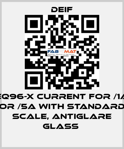 EQ96-X CURRENT FOR /1A OR /5A WITH STANDARD SCALE, ANTIGLARE GLASS  Deif