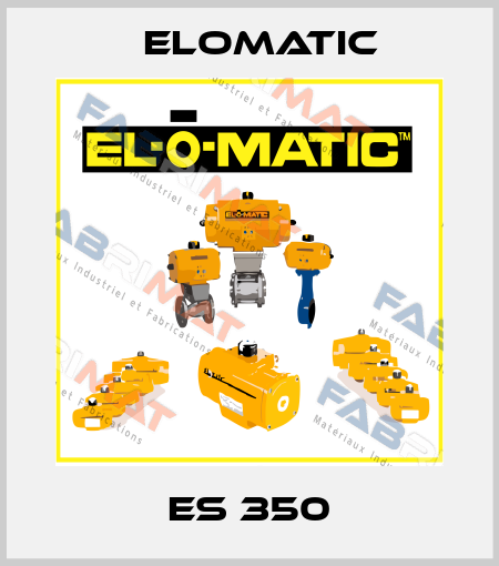 ES 350  Elomatic