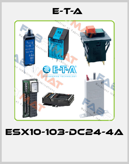 ESX10-103-DC24-4A  E-T-A