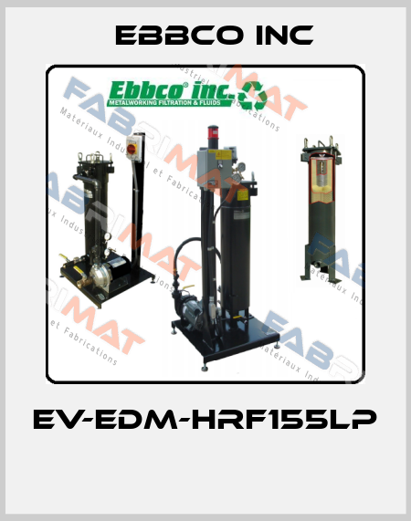 EV-EDM-HRF155LP  EBBCO Inc