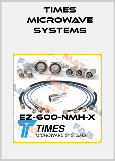 EZ-600-NMH-X Times Microwave Systems