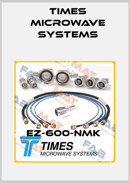 EZ-600-NMK  Times Microwave Systems