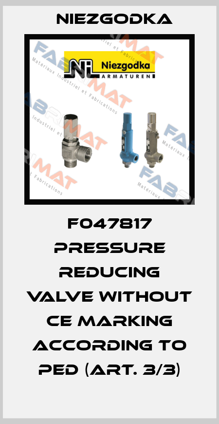 F047817 PRESSURE REDUCING VALVE WITHOUT CE MARKING ACCORDING TO PED (ART. 3/3) Niezgodka