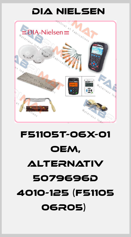 F51105T-06X-01 OEM, alternativ 5079696D 4010-125 (F51105 06R05)  Dia Nielsen