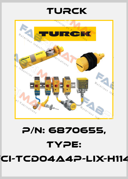p/n: 6870655, Type: FCI-TCD04A4P-LIX-H1141 Turck