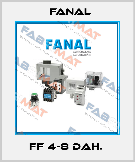 FF 4-8 DAH.  Fanal