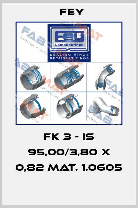 FK 3 - IS 95,00/3,80 X 0,82 MAT. 1.0605  Fey