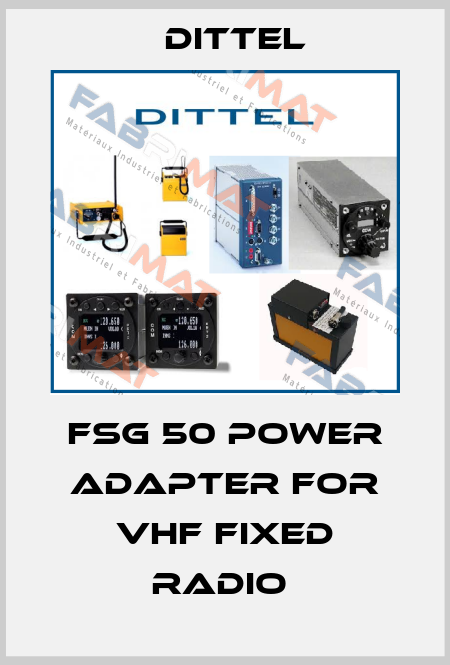 FSG 50 POWER ADAPTER FOR VHF FIXED RADIO  Dittel