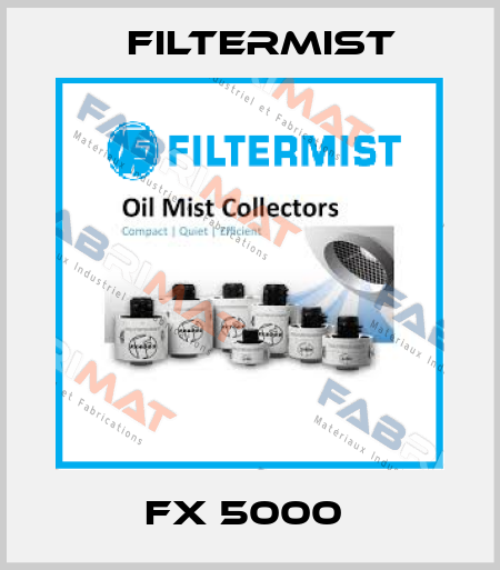 FX 5000  Filtermist