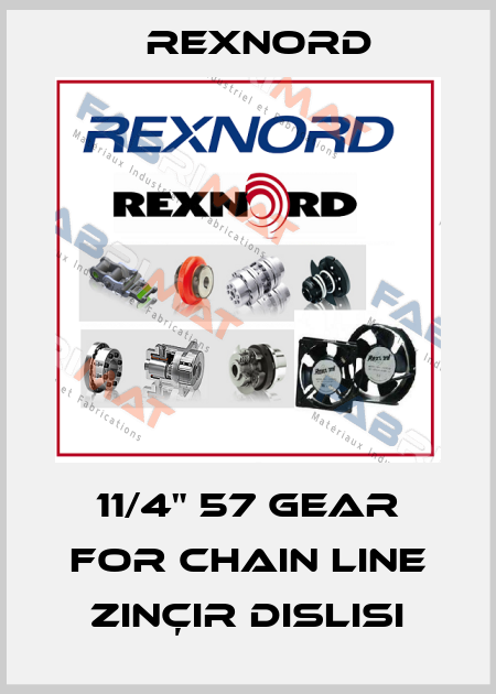 11/4" 57 GEAR FOR CHAIN LINE ZINÇIR DISLISI Rexnord