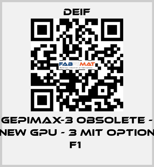 GEPIMAX-3 OBSOLETE - NEW GPU - 3 MIT OPTION F1  Deif