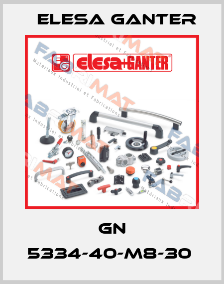 GN 5334-40-M8-30  Elesa Ganter