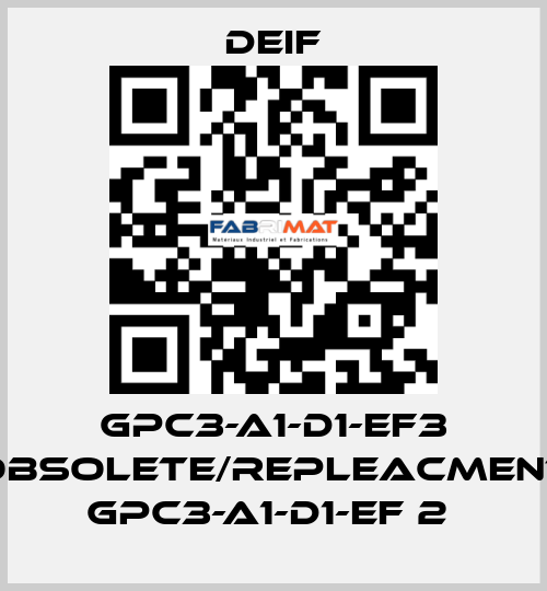 GPC3-A1-D1-EF3 obsolete/repleacment GPC3-A1-D1-EF 2  Deif