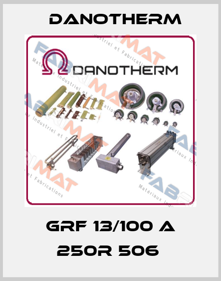 GRF 13/100 A 250R 506  Danotherm