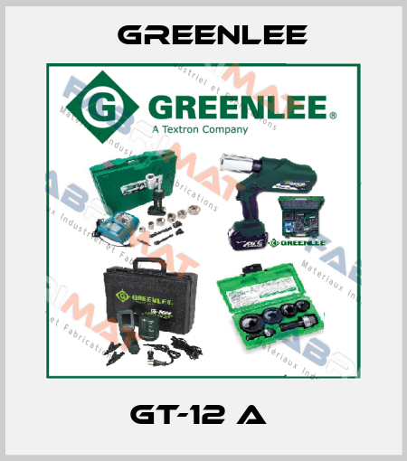 GT-12 A  Greenlee