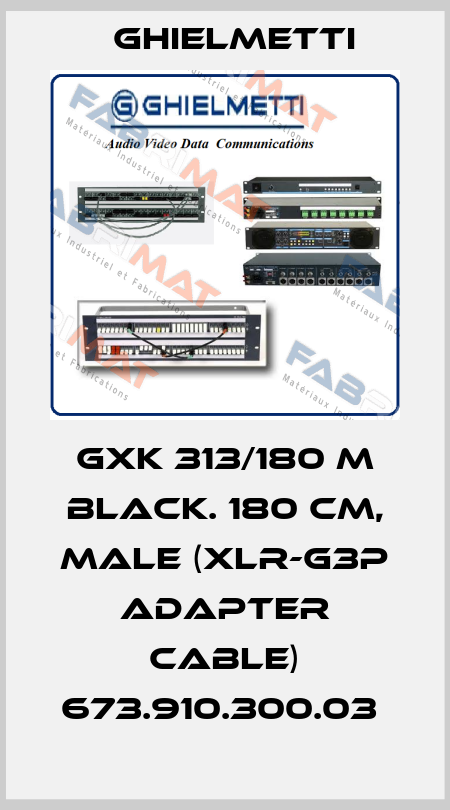 GXK 313/180 M BLACK. 180 CM, MALE (XLR-G3P ADAPTER CABLE) 673.910.300.03  Ghielmetti
