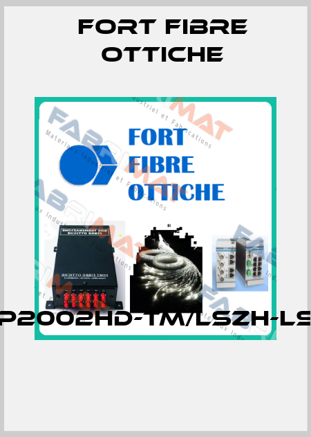 HCP2002HD-TM/LSZH-LSZH  FORT FIBRE OTTICHE