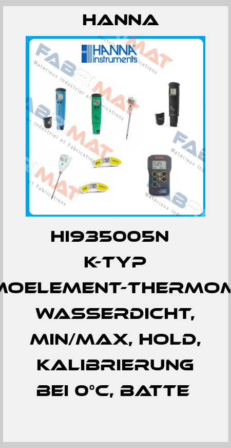 HI935005N   K-TYP THERMOELEMENT-THERMOMETER, WASSERDICHT, MIN/MAX, HOLD, KALIBRIERUNG BEI 0°C, BATTE  Hanna