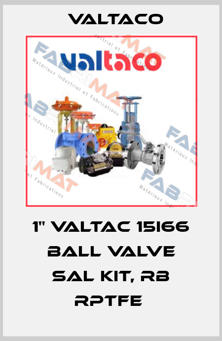 1" Valtac 15i66 ball valve sal kit, RB RPTFE  Valtaco
