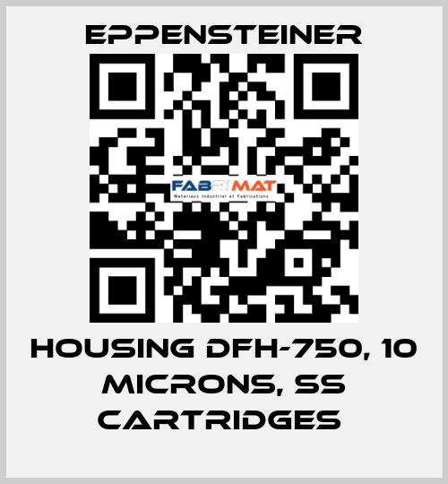 HOUSING DFH-750, 10 MICRONS, SS CARTRIDGES  Eppensteiner