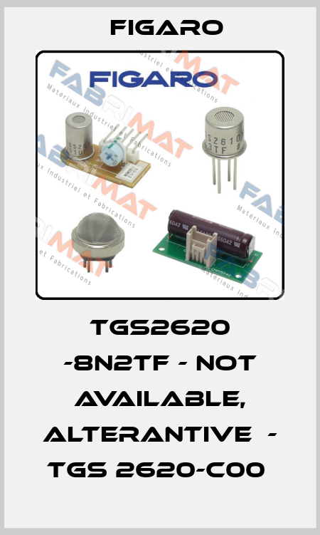 TGS2620 -8N2TF - not available, alterantive  - TGS 2620-C00  Figaro